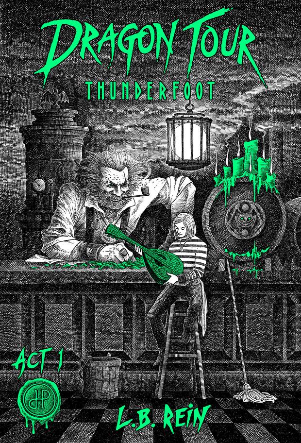 Cover of Dragon Tour Act 1: Thunderfoot by L.B. Rein — an old man leaning across a bar towards a boy holding a green lute, drawn in dense black-and-white crosshatch with acid-green spot colour.